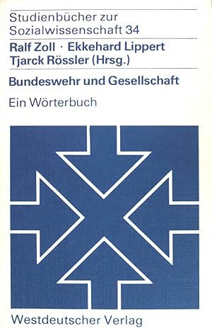 Bild des Verkufers fr Bundeswehr und Gesellschaft : ein Wrterbuch. Studienbcher zur Sozialwissenschaft (Nr 34) zum Verkauf von books4less (Versandantiquariat Petra Gros GmbH & Co. KG)
