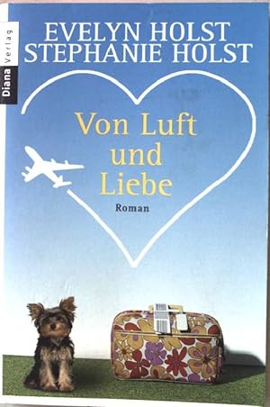 Bild des Verkufers fr Von Luft und Liebe : Roman. Nr.35218 zum Verkauf von books4less (Versandantiquariat Petra Gros GmbH & Co. KG)