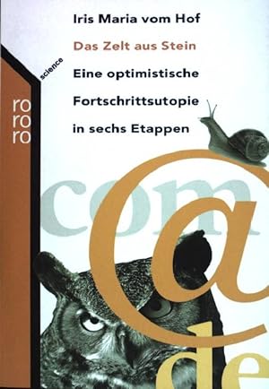 Seller image for Das Zelt aus Stein : eine optimistische Fortschrittsutopie in sechs Etappen. (Rororo ; 61490) : rororo science for sale by books4less (Versandantiquariat Petra Gros GmbH & Co. KG)