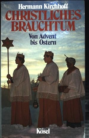 Seller image for Christliches Brauchtum : Von Advent bis Ostern. for sale by books4less (Versandantiquariat Petra Gros GmbH & Co. KG)