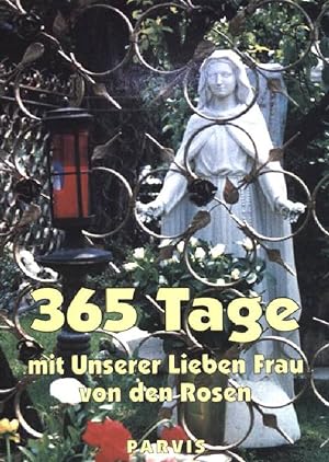 Seller image for 365 Tage mit Unserer Lieben Frau von den Rosen : Auszge aus den Botschaften. for sale by books4less (Versandantiquariat Petra Gros GmbH & Co. KG)