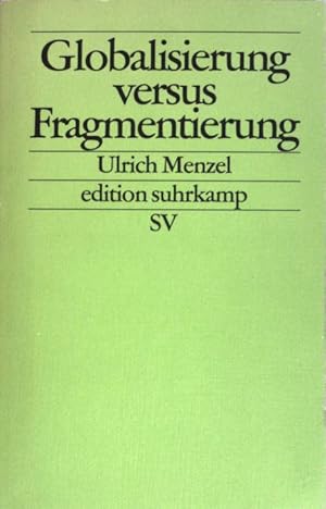 Bild des Verkufers fr Globalisierung versus Fragmentierung. (Nr. 2022) Edition Suhrkamp zum Verkauf von books4less (Versandantiquariat Petra Gros GmbH & Co. KG)