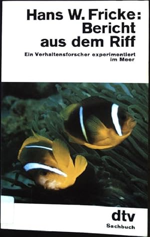 Bericht aus dem Riff: Ein Verhaltensforscher experimentiert im Meer. dtv - (Nr. 1557)