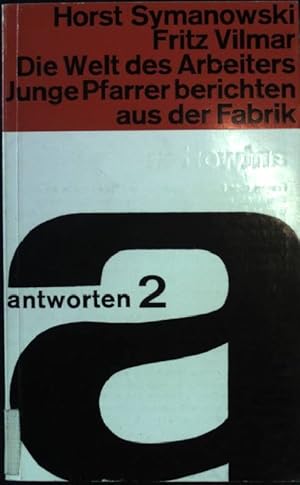 Seller image for Die Welt des Arbeiters: Junge Pfarrer berichten aus der Fabrik. antworten - Nr. 2. for sale by books4less (Versandantiquariat Petra Gros GmbH & Co. KG)