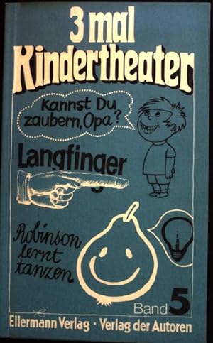 Seller image for 3mal Kindertheater - Band 5: Kannst du zaubern, Opa? / Robinson lernt tanzen / Langfinger. for sale by books4less (Versandantiquariat Petra Gros GmbH & Co. KG)