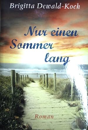 Image du vendeur pour Nur einen Sommer lang : Roman. mis en vente par books4less (Versandantiquariat Petra Gros GmbH & Co. KG)