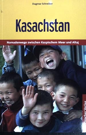 Bild des Verkufers fr Kasachstan : Nomadenwege zwischen Kaspischem Meer und Altaj. zum Verkauf von books4less (Versandantiquariat Petra Gros GmbH & Co. KG)