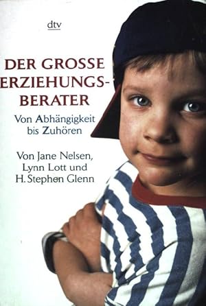 Seller image for Der groe Erziehungsberater : Antworten auf Elternfragen von Abhngigkeit bis Zuhren. (Nr 36095) for sale by books4less (Versandantiquariat Petra Gros GmbH & Co. KG)