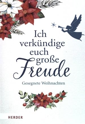 Bild des Verkufers fr Ich verkndige euch groe Freude - Gesegnete Weihnachten zum Verkauf von books4less (Versandantiquariat Petra Gros GmbH & Co. KG)