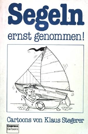 Seller image for Segeln ernst genommen! : Cartoons. for sale by books4less (Versandantiquariat Petra Gros GmbH & Co. KG)