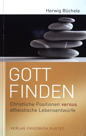 Seller image for Gott finden : christliche Positionen versus atheistische Lebensentwrfe. for sale by books4less (Versandantiquariat Petra Gros GmbH & Co. KG)