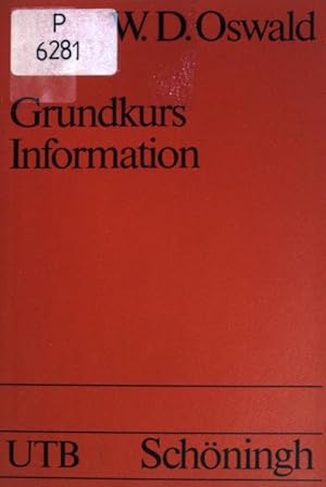 Seller image for Grundkurs Information : e. programmierte Einf. fr Pdagogen u. Psychologen. Uni-Taschenbcher ; (Nr 775) for sale by books4less (Versandantiquariat Petra Gros GmbH & Co. KG)