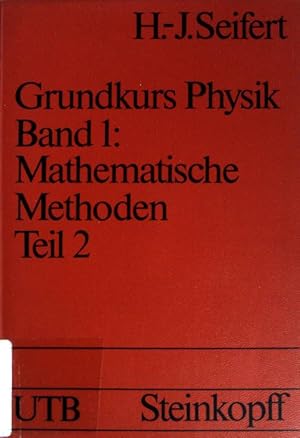 Mathematische Methoden in der Physik Teil 2: Differentialrechnung II Integrale Gewöhnliche Differ...