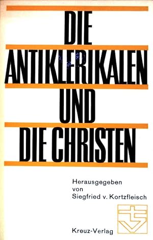 Image du vendeur pour Die Antiklerikalen und die Christen. mis en vente par books4less (Versandantiquariat Petra Gros GmbH & Co. KG)