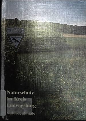 Seller image for Naturschutz im Kreis Ludwigsburg: Naturdenkmale. Fhrer durch Natur- und Landschaftsschutzgebiete Baden-Wrttembergs - Nr. 4. for sale by books4less (Versandantiquariat Petra Gros GmbH & Co. KG)