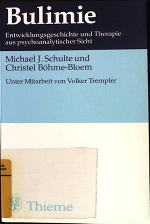 Imagen del vendedor de Bulimie: Entwicklungsgeschichte und Therapie aus psychoanalytischer Sicht. Flexibles Taschenbuch MED. a la venta por books4less (Versandantiquariat Petra Gros GmbH & Co. KG)