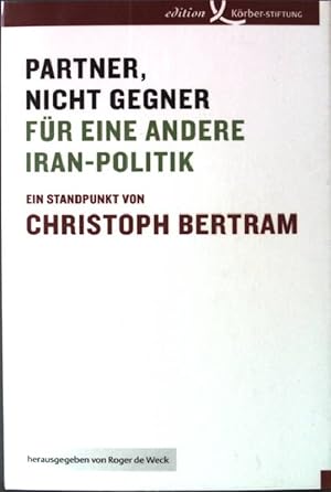 Imagen del vendedor de Partner, nicht Gegner: Fr eine andere Iran-Politik. a la venta por books4less (Versandantiquariat Petra Gros GmbH & Co. KG)