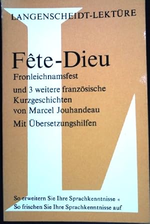 Bild des Verkufers fr Fte-Dieu : und 3 weitere franz. Kurzgeschichten = Fronleichnamsfest. ( Langenscheidt-Lektre ; 63) zum Verkauf von books4less (Versandantiquariat Petra Gros GmbH & Co. KG)