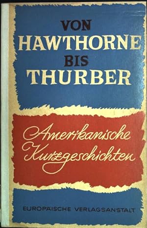 Bild des Verkufers fr Von Hawthorn bis Thurber: Amerikanische Kurzgeschichten. zum Verkauf von books4less (Versandantiquariat Petra Gros GmbH & Co. KG)