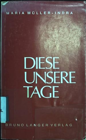 Seller image for Diese unsere Tage. for sale by books4less (Versandantiquariat Petra Gros GmbH & Co. KG)