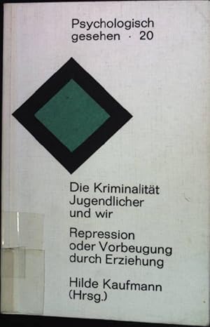 Imagen del vendedor de Die Kriminalitt Jugendlicher und wir: Repression oder Vorbeugung durch Erziehung. Psychologisch gesehen - Nr. 20. a la venta por books4less (Versandantiquariat Petra Gros GmbH & Co. KG)