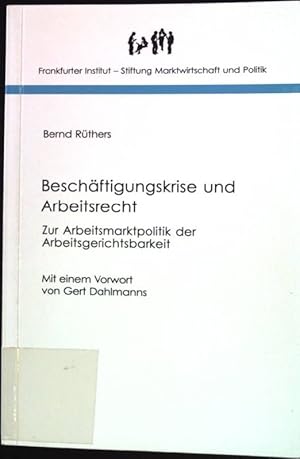 Bild des Verkufers fr Beschftigungskrise und Arbeitsrecht: zur Arbeitsmarktpolitik der Arbeitsgerichtsbarkeit. Kleine Handbibliothek ; Bd. 18 zum Verkauf von books4less (Versandantiquariat Petra Gros GmbH & Co. KG)