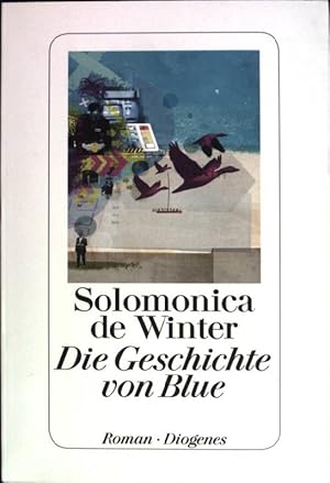 Seller image for Die Geschichte von Blue : Roman. Aus dem Amerikan. von Anna-Nina Kroll for sale by books4less (Versandantiquariat Petra Gros GmbH & Co. KG)
