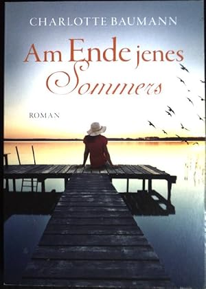 Bild des Verkufers fr Am Ende jenes Sommers : Roman. zum Verkauf von books4less (Versandantiquariat Petra Gros GmbH & Co. KG)