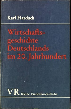 Seller image for Wirtschaftsgeschichte Deutschlands im 20. Jahrhundert : (1914 - 1970). Kleine Vandenhoeck-Reihe (Nr 1411) for sale by books4less (Versandantiquariat Petra Gros GmbH & Co. KG)