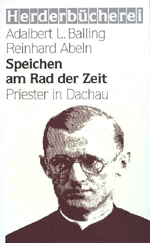 Imagen del vendedor de Speichen am Rad der Zeit: Priester in Dachau. (NR: 1241) a la venta por books4less (Versandantiquariat Petra Gros GmbH & Co. KG)
