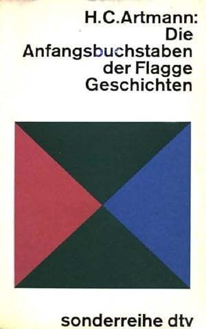 Seller image for Die Anfangsbuchstaben der Flagge: Geschichten fr Kajten, Kamine und Kinositze. ( Nr. 85.) sonderreihe dtv. for sale by books4less (Versandantiquariat Petra Gros GmbH & Co. KG)