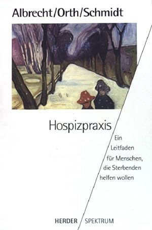 Imagen del vendedor de Hospizpraxis : Ein Leitfaden fr Menschen die Sterbenden helfen wollen. (Nr. 4399) a la venta por books4less (Versandantiquariat Petra Gros GmbH & Co. KG)