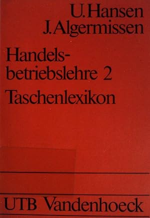 Seller image for Handelsbetriebslehre 2 - Taschenlexikon. (Nr. 849) UTB for sale by books4less (Versandantiquariat Petra Gros GmbH & Co. KG)