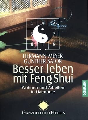 Seller image for Besser leben mit Feng-Shui : Wohnen und Arbeiten in Harmonie. (Goldmann ; 14193) Ganzheitlich heilen for sale by books4less (Versandantiquariat Petra Gros GmbH & Co. KG)