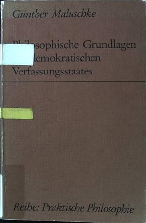 Seller image for Philosophische Grundlagen des demokratischen Verfassungsstaates. Reihe: Praktische Philosophie - Band 16. for sale by books4less (Versandantiquariat Petra Gros GmbH & Co. KG)