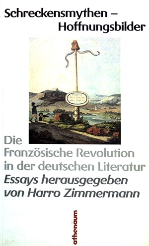 Immagine del venditore per Schreckensmythen, Hoffnungsbilder: Die Franzsische Revolution in der deutschen Literatur. Essays. Athenum Taschenbcher Band 130 venduto da books4less (Versandantiquariat Petra Gros GmbH & Co. KG)