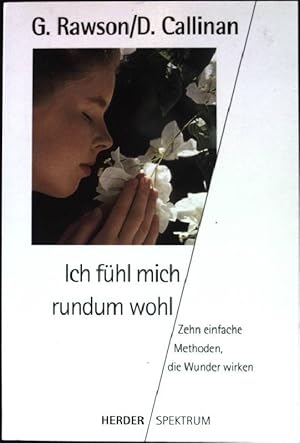 Bild des Verkufers fr Ich fhl mich rundum wohl : zehn einfache Methoden, die Wunder wirken. (Nr 4748) Herder-Spektrum ; zum Verkauf von books4less (Versandantiquariat Petra Gros GmbH & Co. KG)