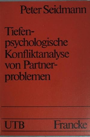 Bild des Verkufers fr Tiefenpsychologische Konfliktanalyse von Partnerproblemen : e. Einf. Uni-Taschenbcher ; (Nr 872) zum Verkauf von books4less (Versandantiquariat Petra Gros GmbH & Co. KG)