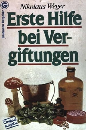 Imagen del vendedor de Erste Hilfe bei Vergiftungen. (Nr 10863) : Goldmann-Ratgeber a la venta por books4less (Versandantiquariat Petra Gros GmbH & Co. KG)