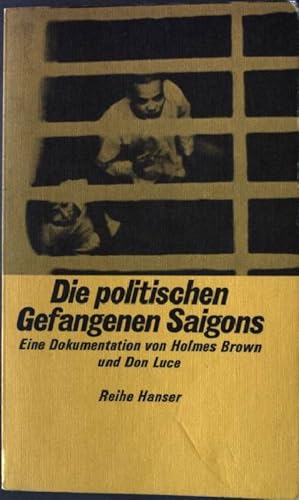 Seller image for Die politischen Gefangenen Saigons : eine Dokumentation. Reihe Hanser (Nr 140) for sale by books4less (Versandantiquariat Petra Gros GmbH & Co. KG)