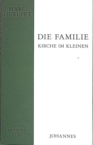 Bild des Verkufers fr Die Familie - Kirche im Kleinen : eine trinitarische Anthropologie. Neue Kriterien ; (Nr 13) zum Verkauf von books4less (Versandantiquariat Petra Gros GmbH & Co. KG)