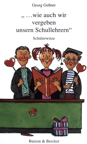Imagen del vendedor de wie auch wir vergeben unsern Schullehrern" : Schlerwitze. a la venta por books4less (Versandantiquariat Petra Gros GmbH & Co. KG)