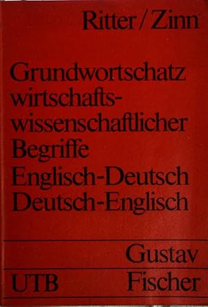 Seller image for Grundwortschatz wirtschaftswissenschaftlicher Begriffe : engl.-dt., dt.-engl. Uni-Taschenbcher ; (Nr 644) for sale by books4less (Versandantiquariat Petra Gros GmbH & Co. KG)