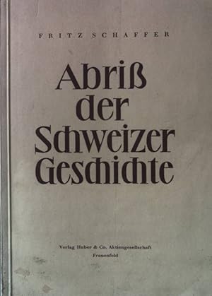 Seller image for Abri der Schweizer Geschichte. for sale by books4less (Versandantiquariat Petra Gros GmbH & Co. KG)