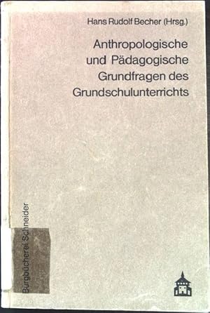 Image du vendeur pour Anthropologische und pdagogische Grundfragen des Grundschulunterrichts. mis en vente par books4less (Versandantiquariat Petra Gros GmbH & Co. KG)