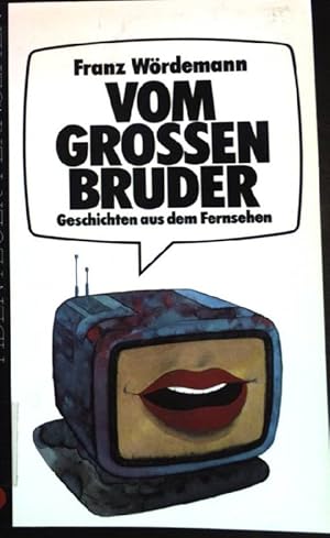 Bild des Verkufers fr Vom grossen Bruder: Geschichten aus dem Fernsehen. zum Verkauf von books4less (Versandantiquariat Petra Gros GmbH & Co. KG)