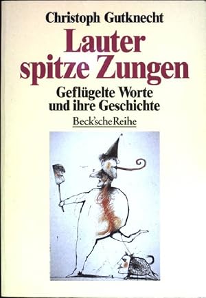 Bild des Verkufers fr Lauter spitze Zungen : Geflgelte Worte und ihre Geschichte. (Nr. 1186) Beck'sche Reihe zum Verkauf von books4less (Versandantiquariat Petra Gros GmbH & Co. KG)