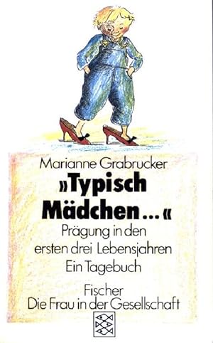 Seller image for Typisch Mdchen: Prgungen in den ersten drei Lebensjahren: Ein Tagebuch. (Nr. 3770) for sale by books4less (Versandantiquariat Petra Gros GmbH & Co. KG)