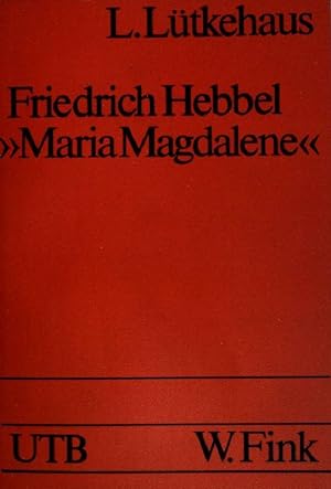 Immagine del venditore per Friedrich Hebbel: "Maria Magdalene". UTB ; (Nr 1192) ; Text und Geschichte venduto da books4less (Versandantiquariat Petra Gros GmbH & Co. KG)