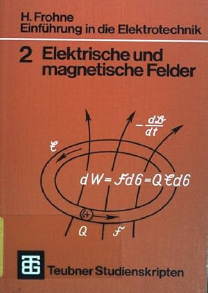 Einführung in die Elektrotechnik 2: Elektrische und magnetische Felder. (Nr 2)